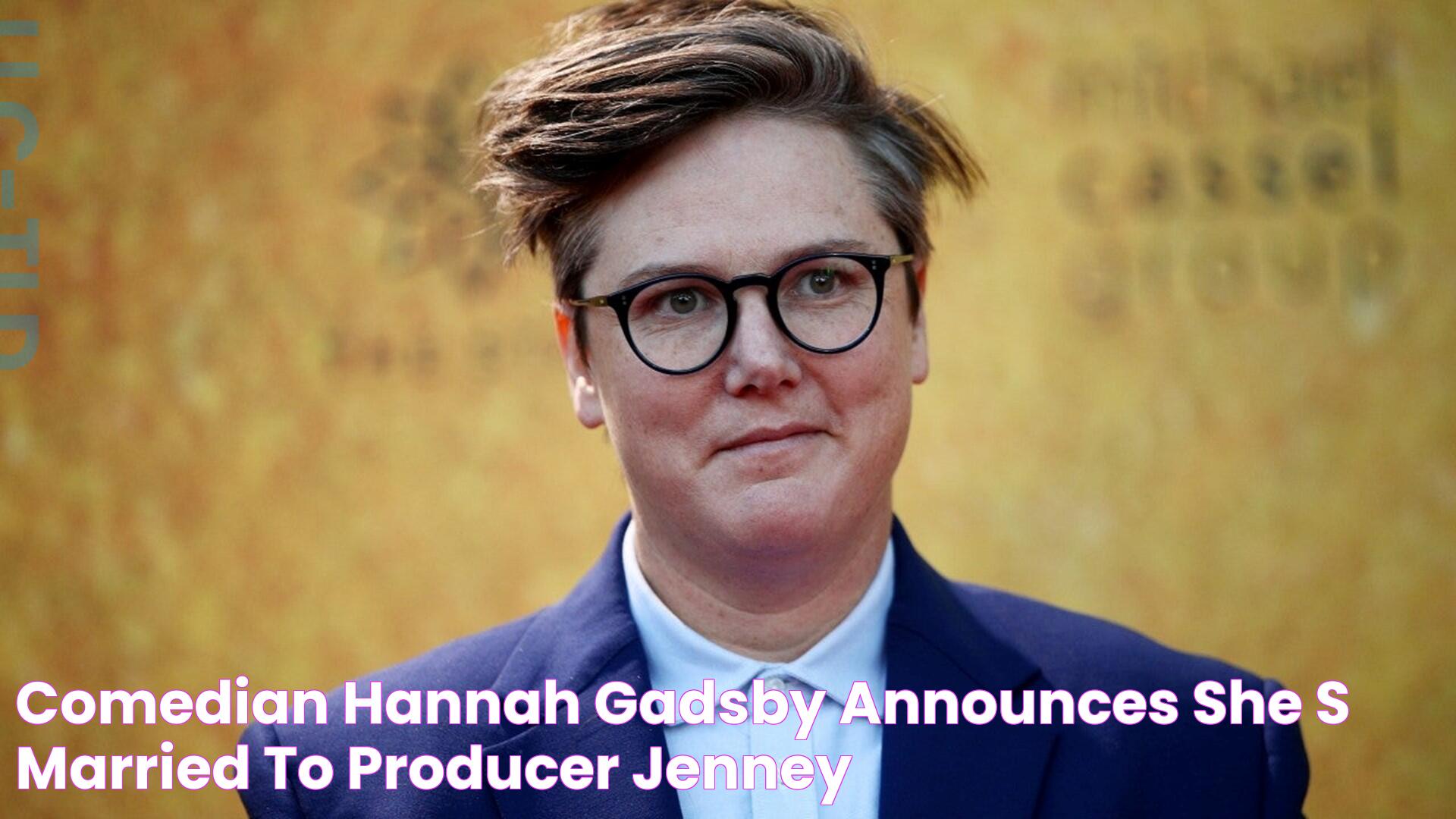 Comedian Hannah Gadsby Announces She's Married to Producer Jenney