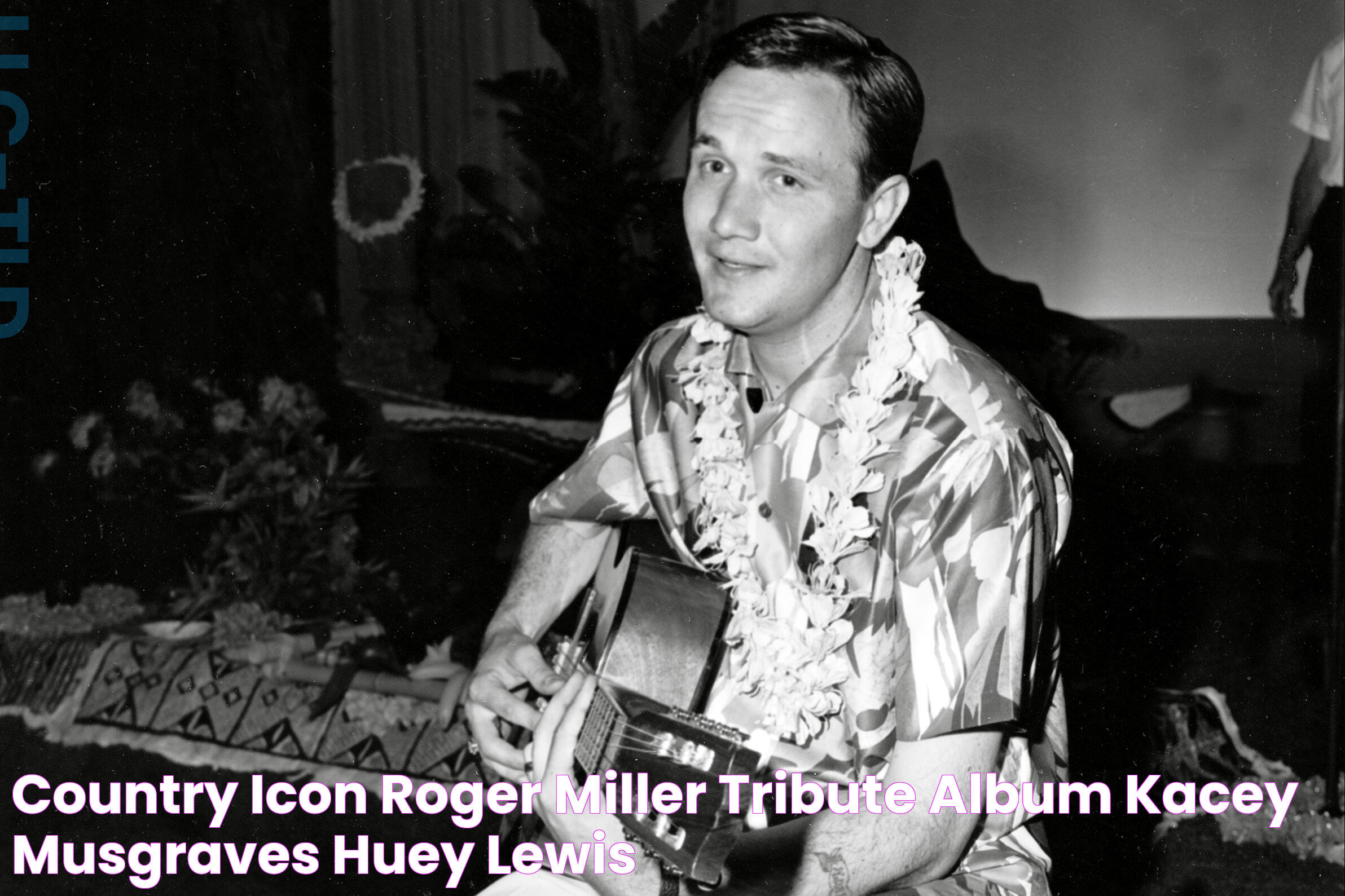 Country Icon Roger Miller Tribute Album Kacey Musgraves, Huey Lewis