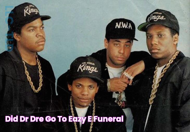 Did dr dre go to eazy e funeral