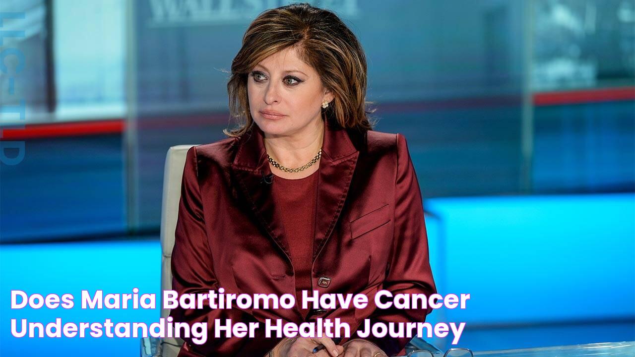 Does Maria Bartiromo Have Cancer? Understanding Her Health Journey