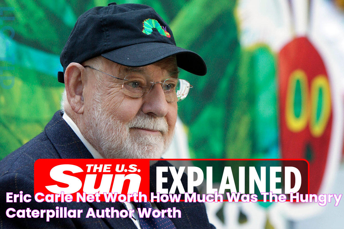 Eric Carle net worth How much was The Hungry Caterpillar author worth