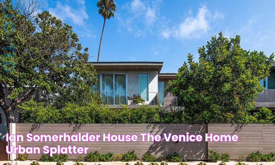 Uncover Ian Somerhalder's House: A Luxurious Haven In The Scenic Wild