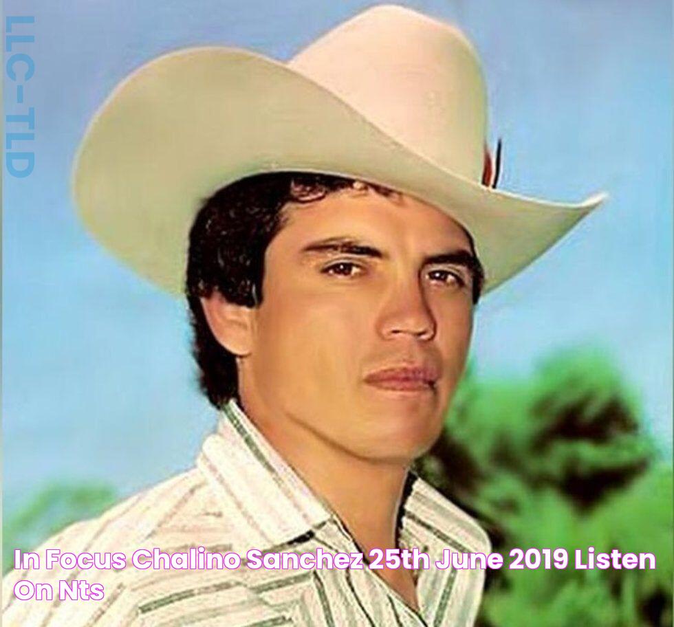 In Focus Chalino Sanchez 25th June 2019 Listen on NTS