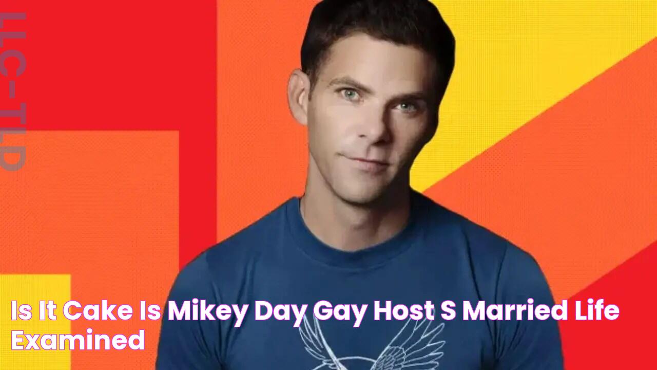 Is It Cake Is Mikey Day Gay? Host's Married Life Examined!