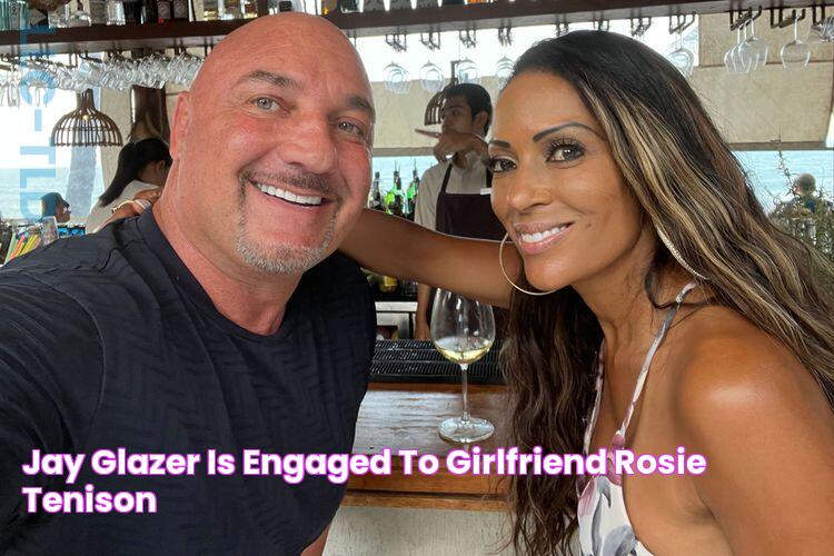 Jay Glazer Is Engaged to Girlfriend Rosie Tenison