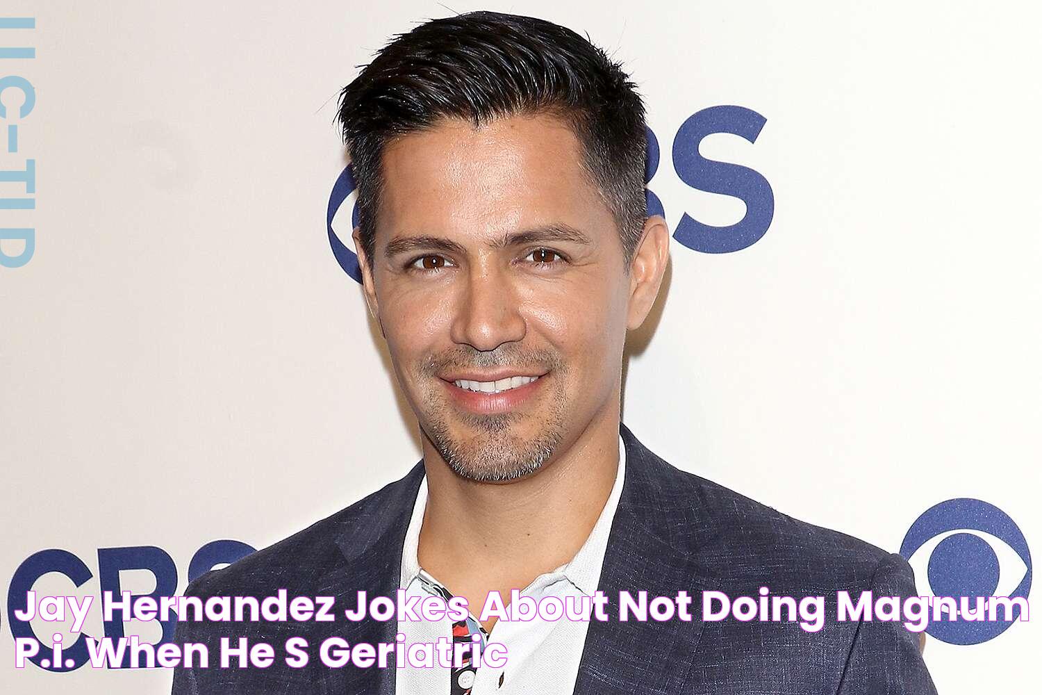 Jay Hernandez Jokes About Not Doing Magnum P.I. When He's 'Geriatric'