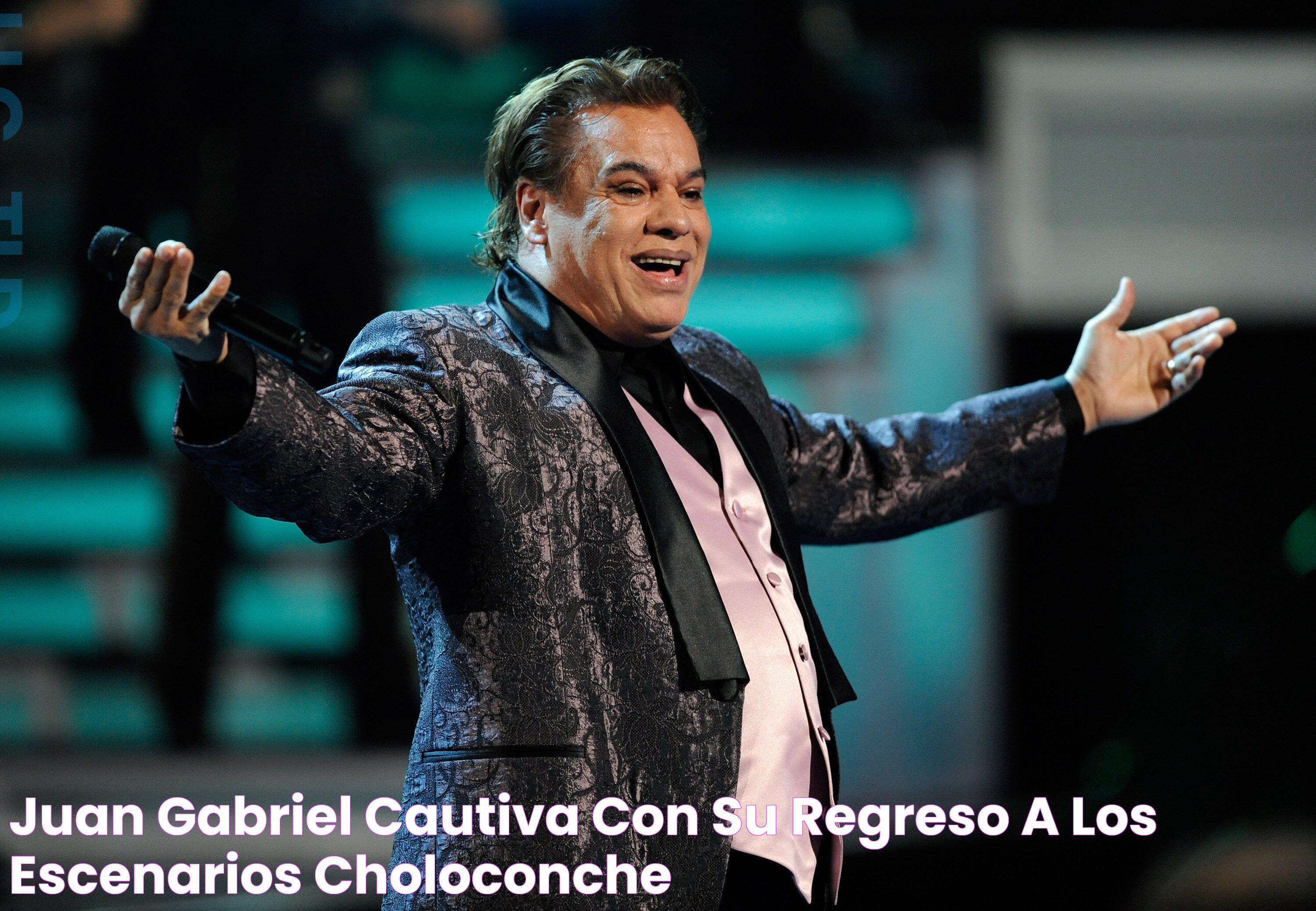 Juan Gabriel cautiva con su regreso a los escenarios Choloconche