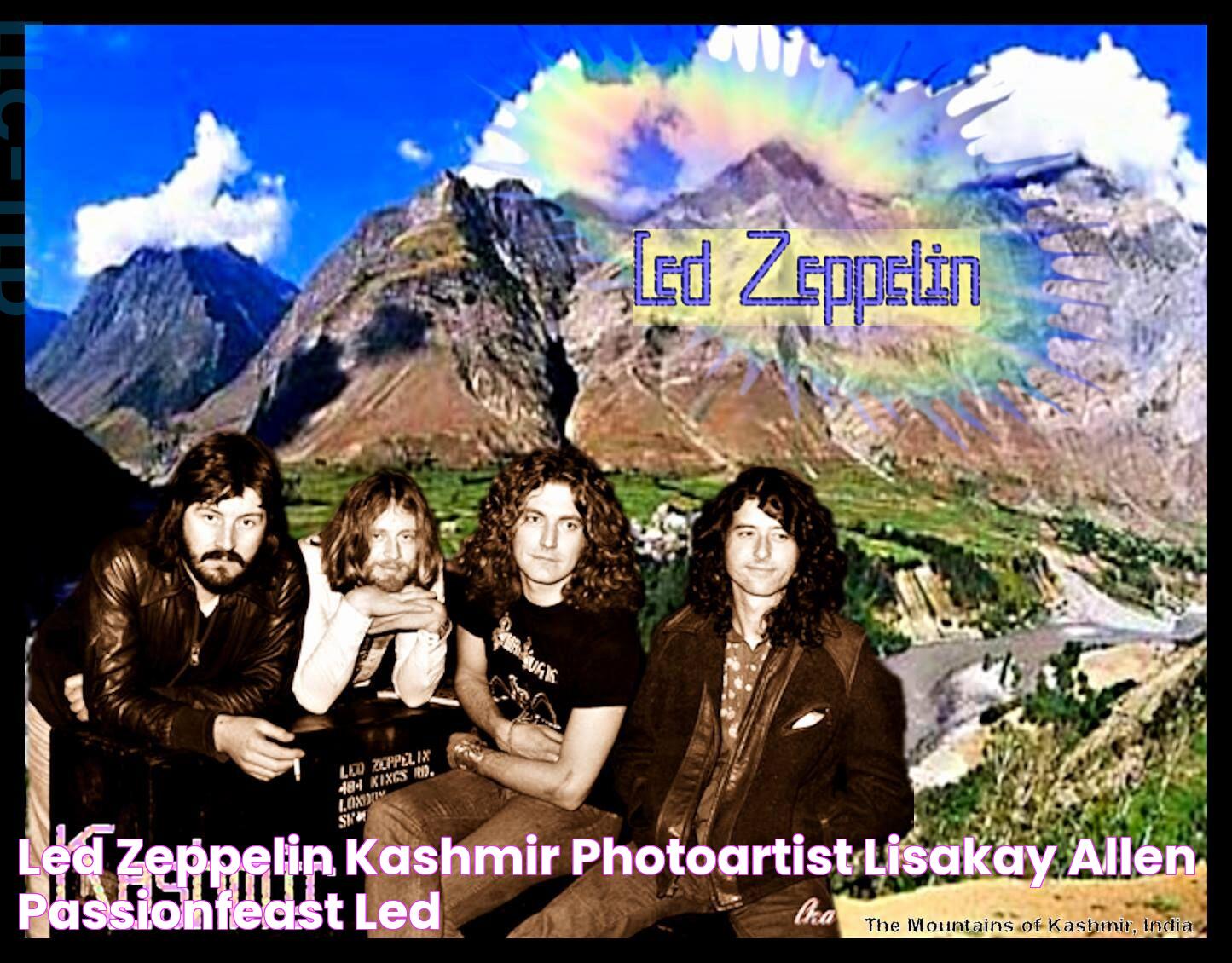 Led Zeppelin "Kashmir" Photoartist LisaKay Allen/ PassionFeast Led