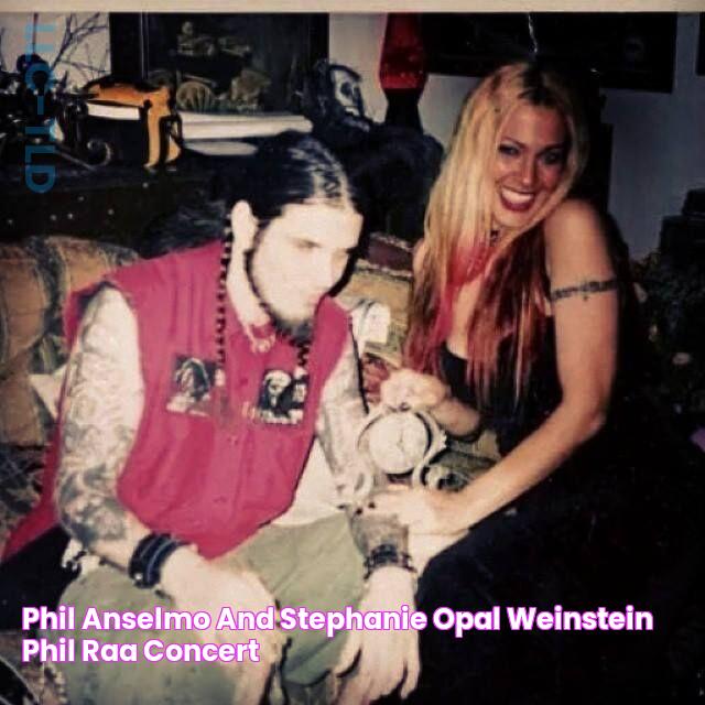 Phil Anselmo and Stephanie Opal Weinstein Phil, Raa, Concert