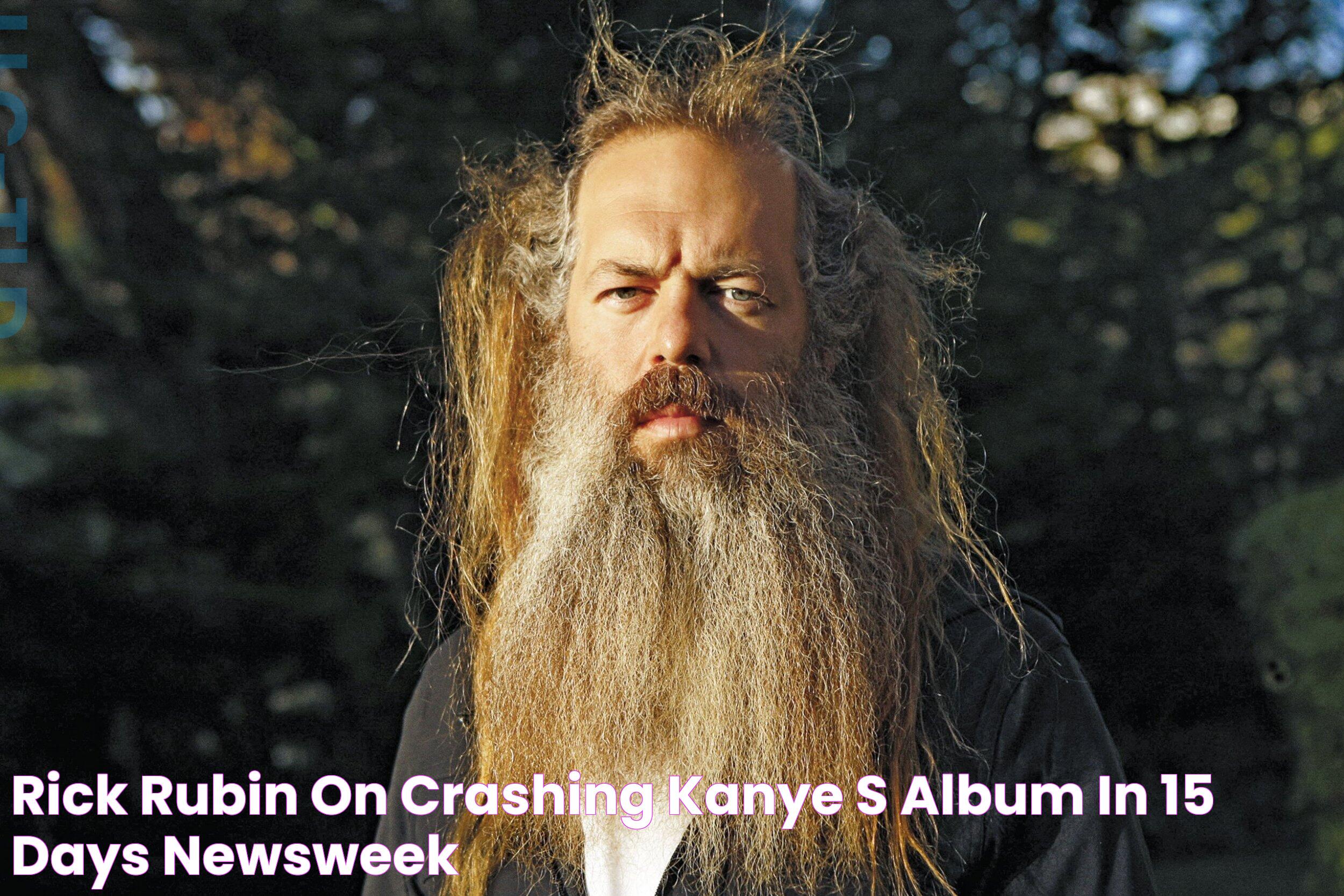 Rick Rubin on Crashing Kanye's Album in 15 Days Newsweek