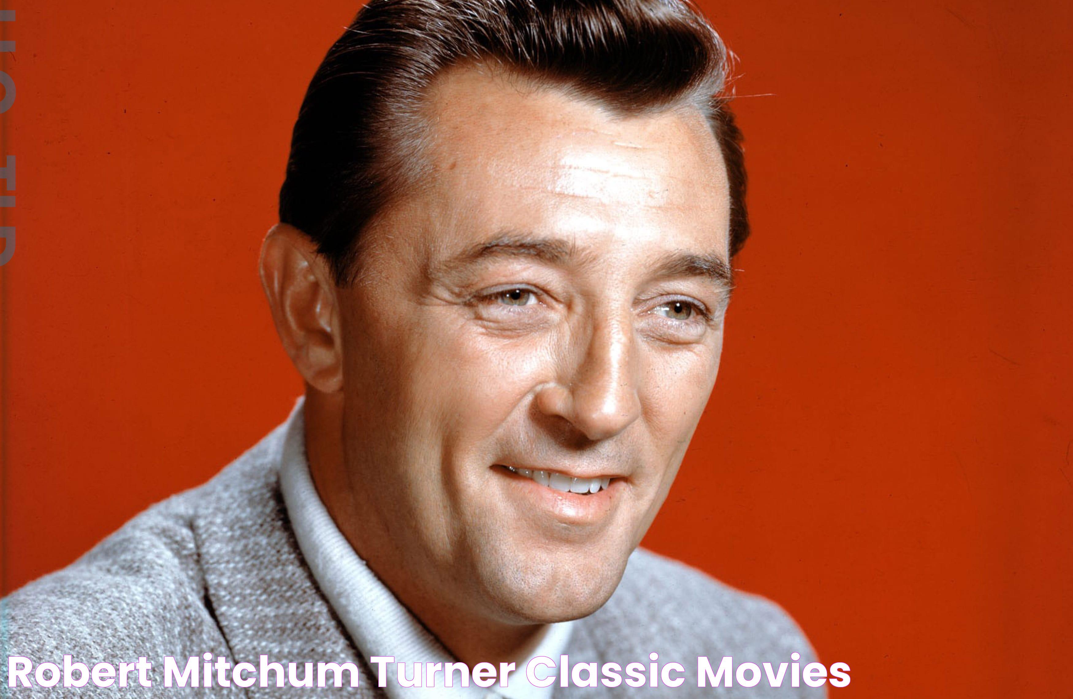 Uncovering The Cause Of Death: The Tragic Loss Of Robert Mitchum