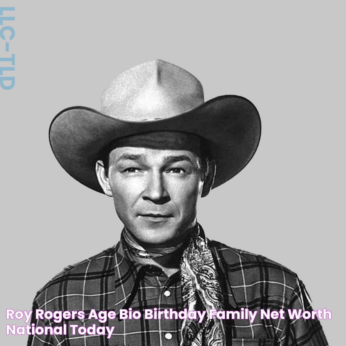 Roy Rogers Age, Bio, Birthday, Family, Net Worth National Today