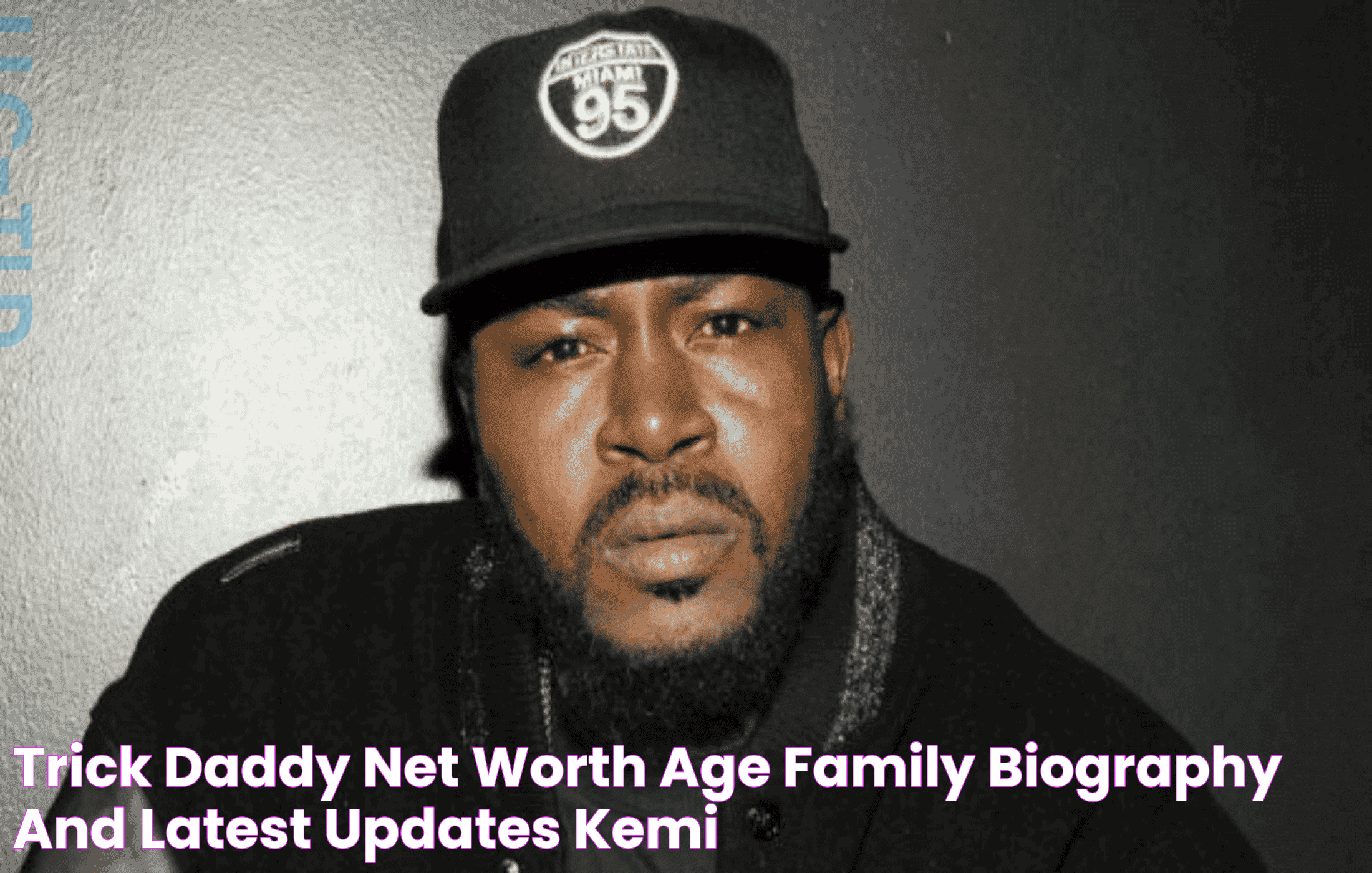 Trick Daddy net worth, age, family, biography and latest updates Kemi