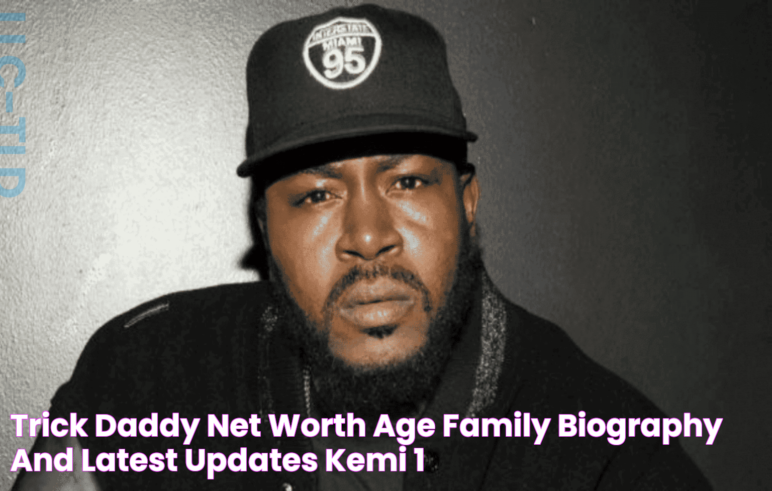 Trick Daddy net worth, age, family, biography and latest updates Kemi