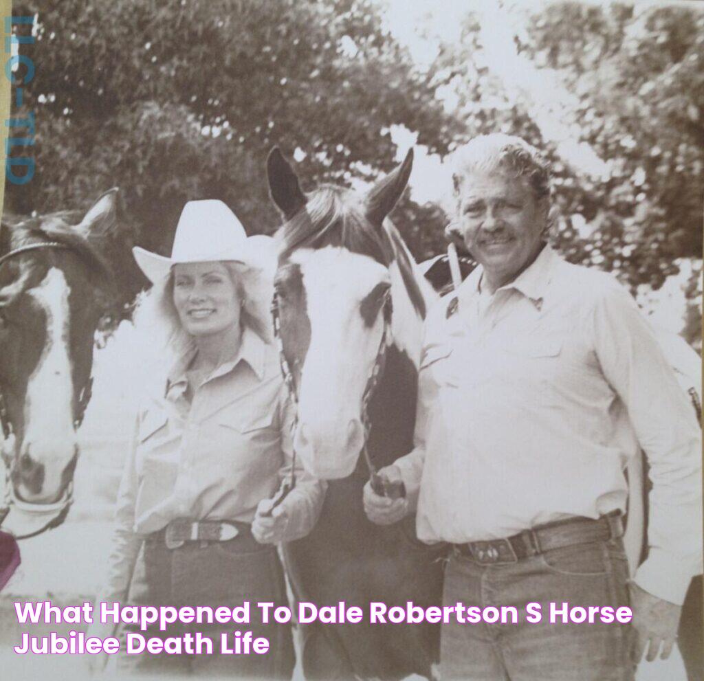 What Happened to Dale Robertson's Horse Jubilee? Death & Life