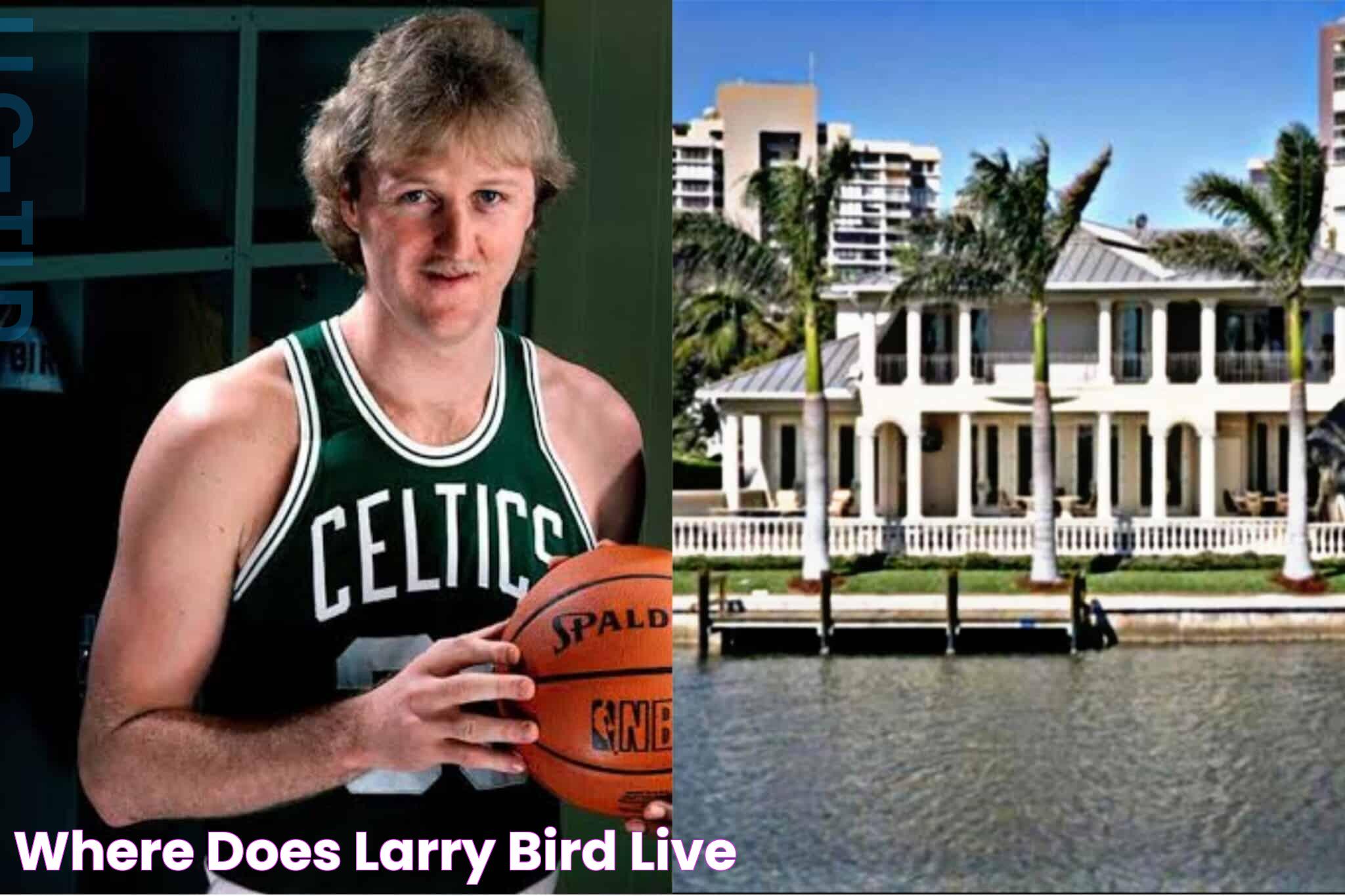 Where Does Larry Bird Live?