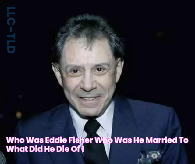 Who Was Eddie Fisher, Who Was He Married To, What Did He Die Of