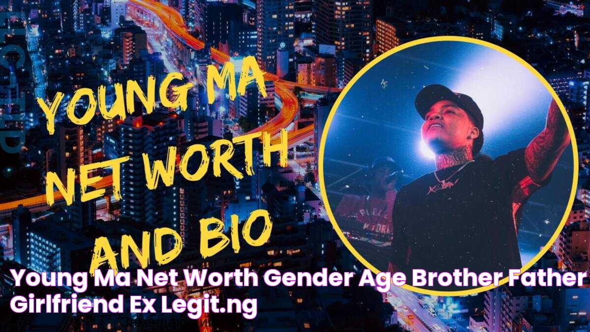 Young MA net worth, gender, age, brother, father, girlfriend, ex Legit.ng