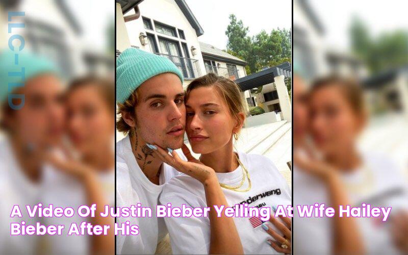 A Video Of Justin Bieber 'Yelling' At Wife Hailey Bieber After His