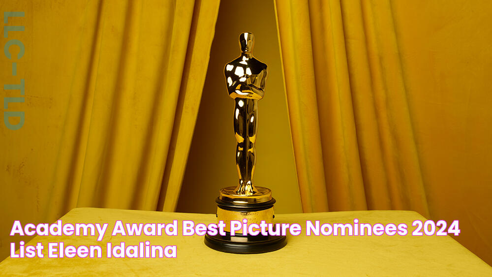 Academy Award Best Picture Nominees 2024 List Eleen Idalina