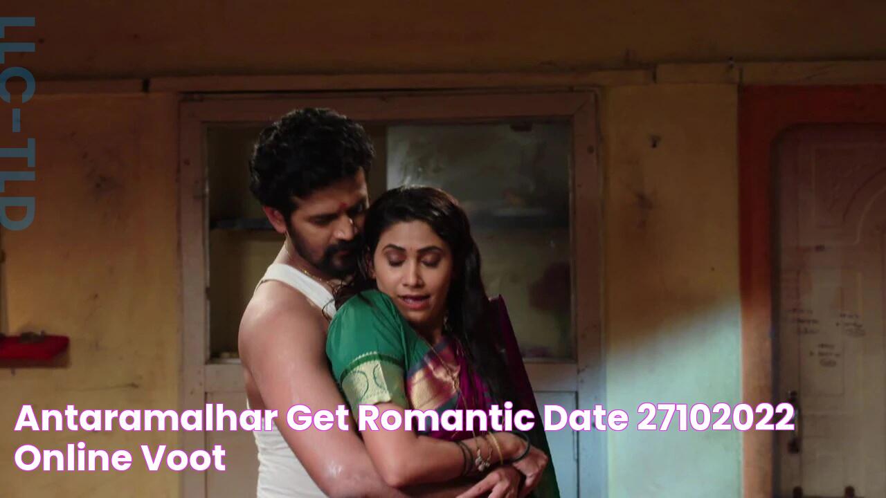 AntaraMalhar Get Romantic! Date 27102022 Online Voot