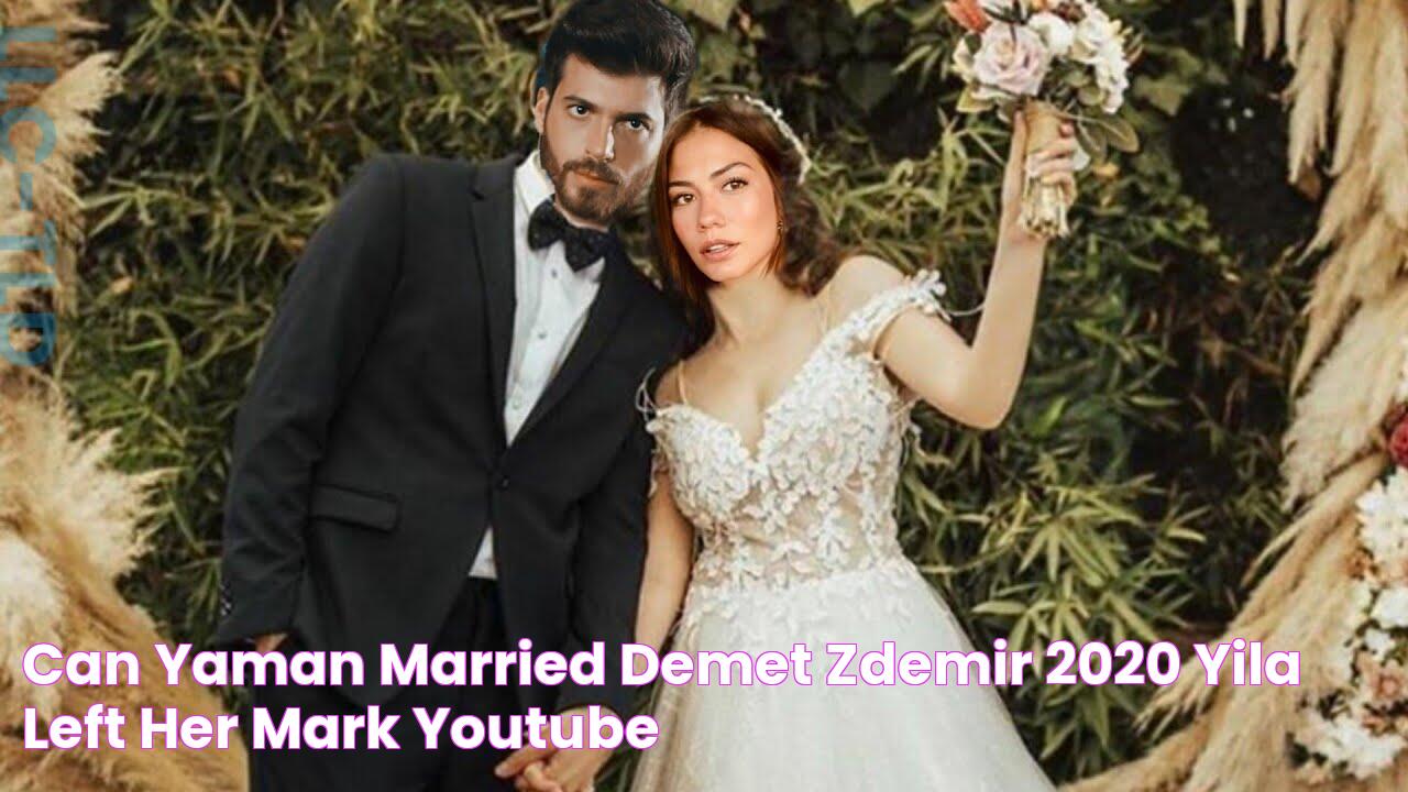 Is Can Yaman Married? Find Out The Truth Here!