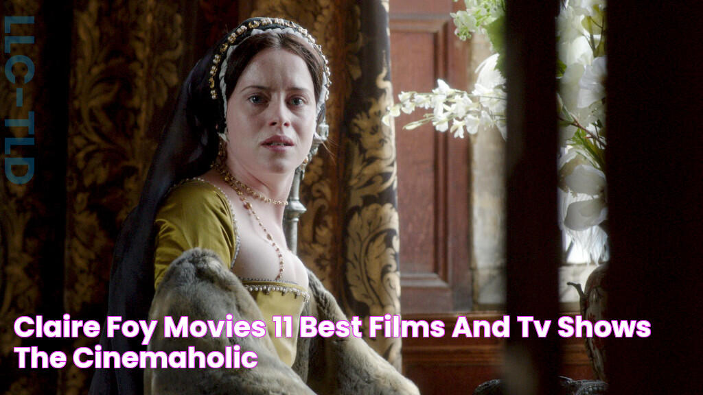 Claire Foy Movies 11 Best Films and TV Shows The Cinemaholic