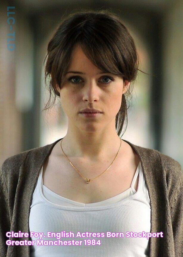 Claire Foy. English Actress, born Stockport, Greater Manchester 1984