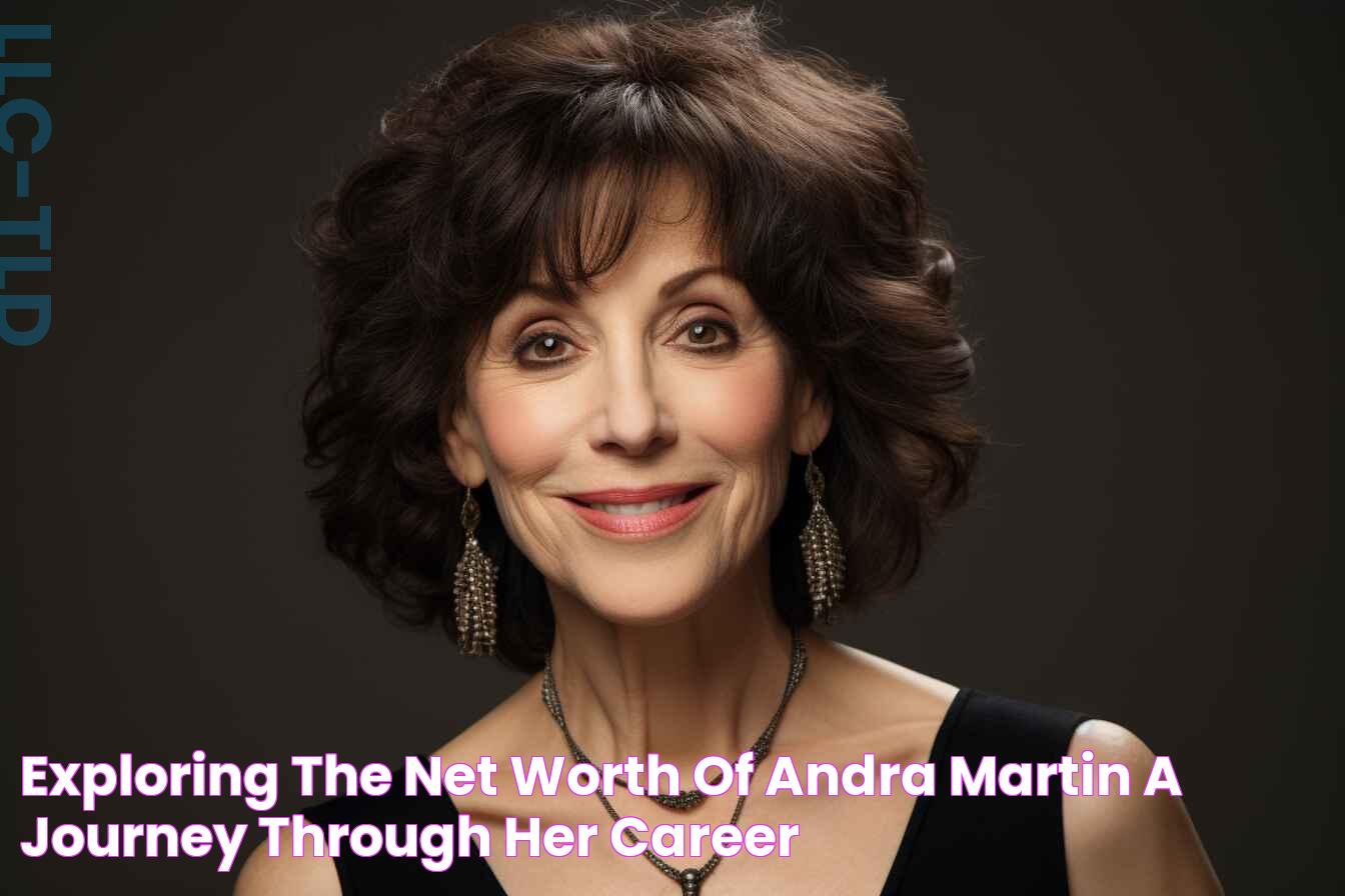 Exploring the Net Worth of Andra Martin A Journey Through Her Career