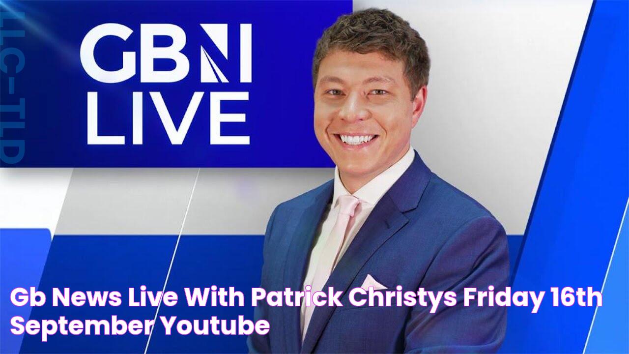 GB News Live with Patrick Christys Friday 16th September YouTube