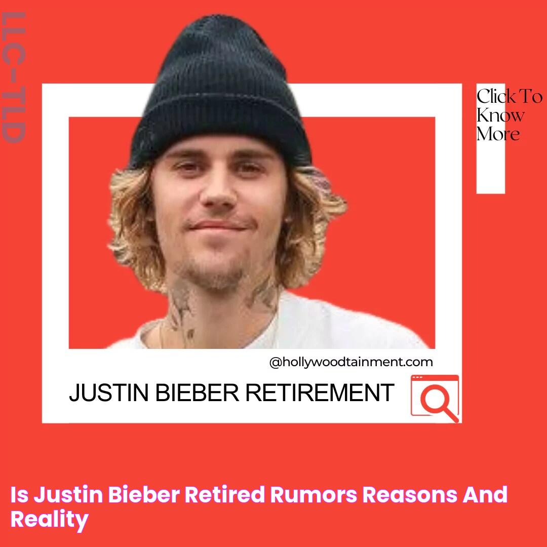 Is Justin Bieber Retired? Rumors, Reasons, and Reality