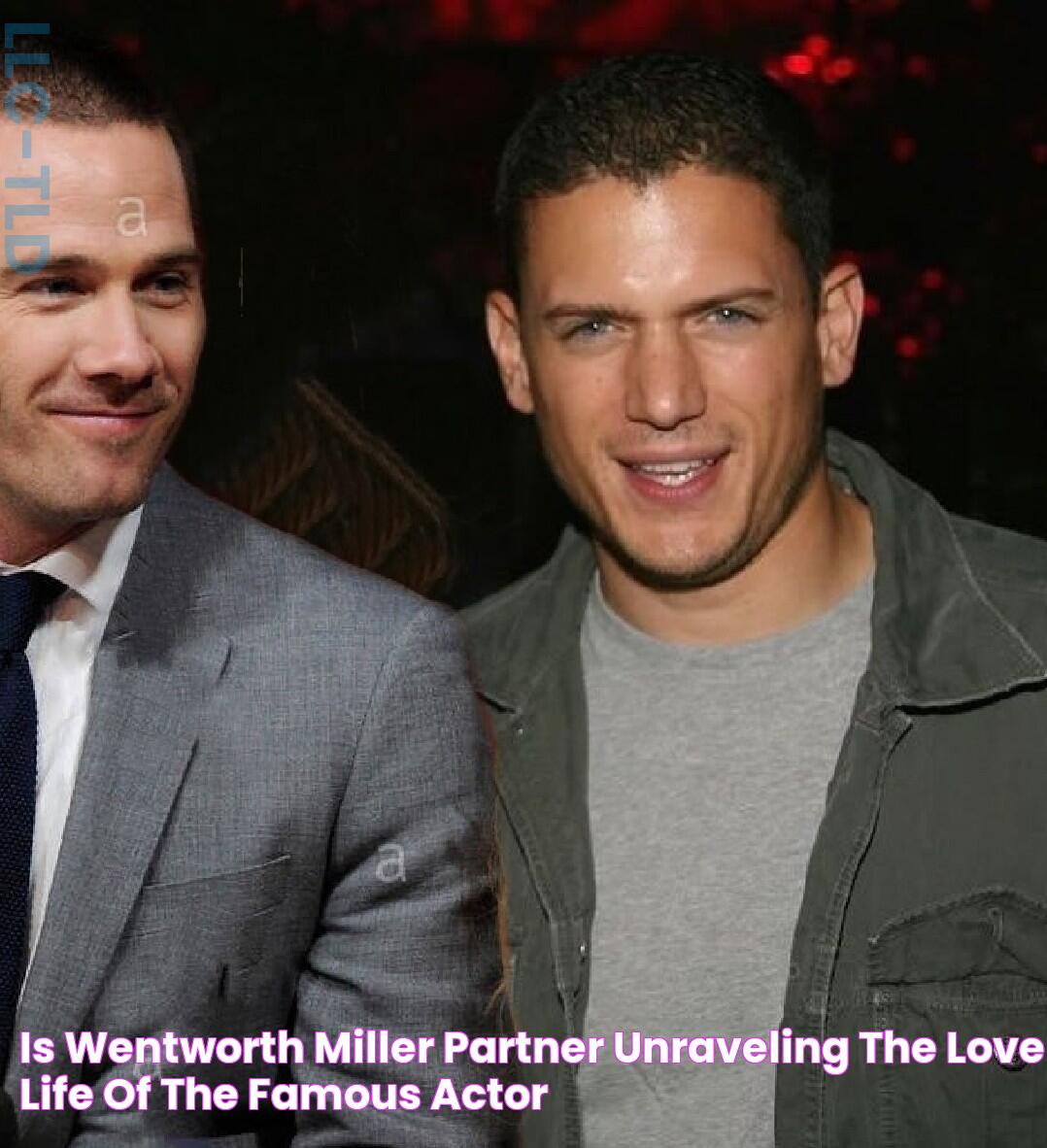 Is Wentworth Miller Partner? Unraveling The Love Life Of The Famous Actor