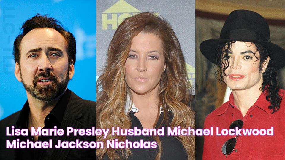 Lisa Marie Presley Husband Michael Lockwood, Michael Jackson, Nicholas