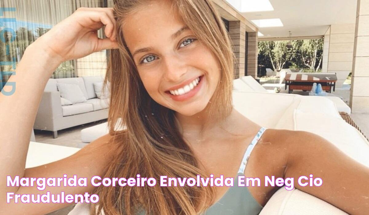 Margarida Corceiro envolvida em negócio fraudulento!