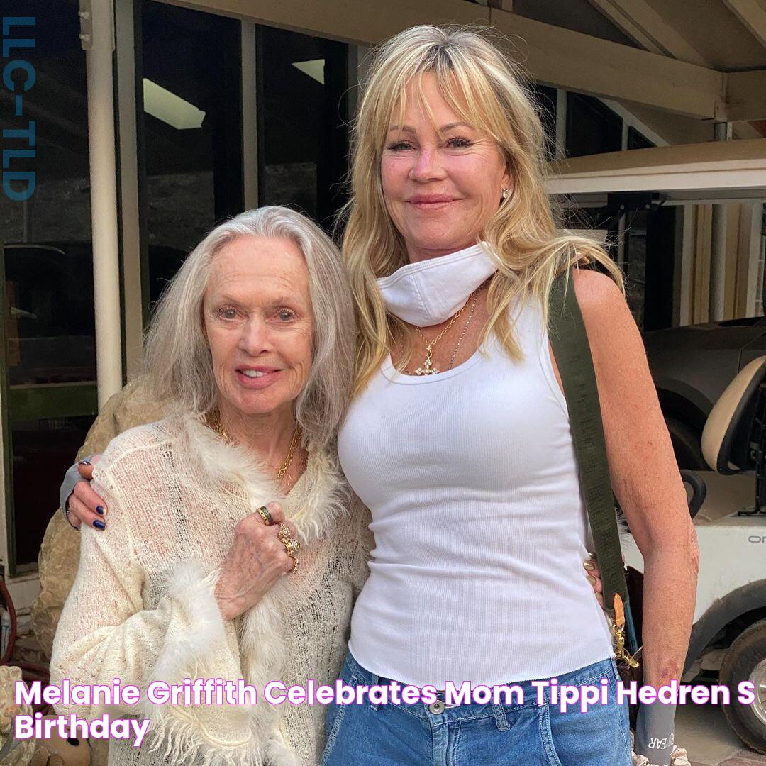 Melanie Griffith Celebrates Mom Tippi Hedren's Birthday