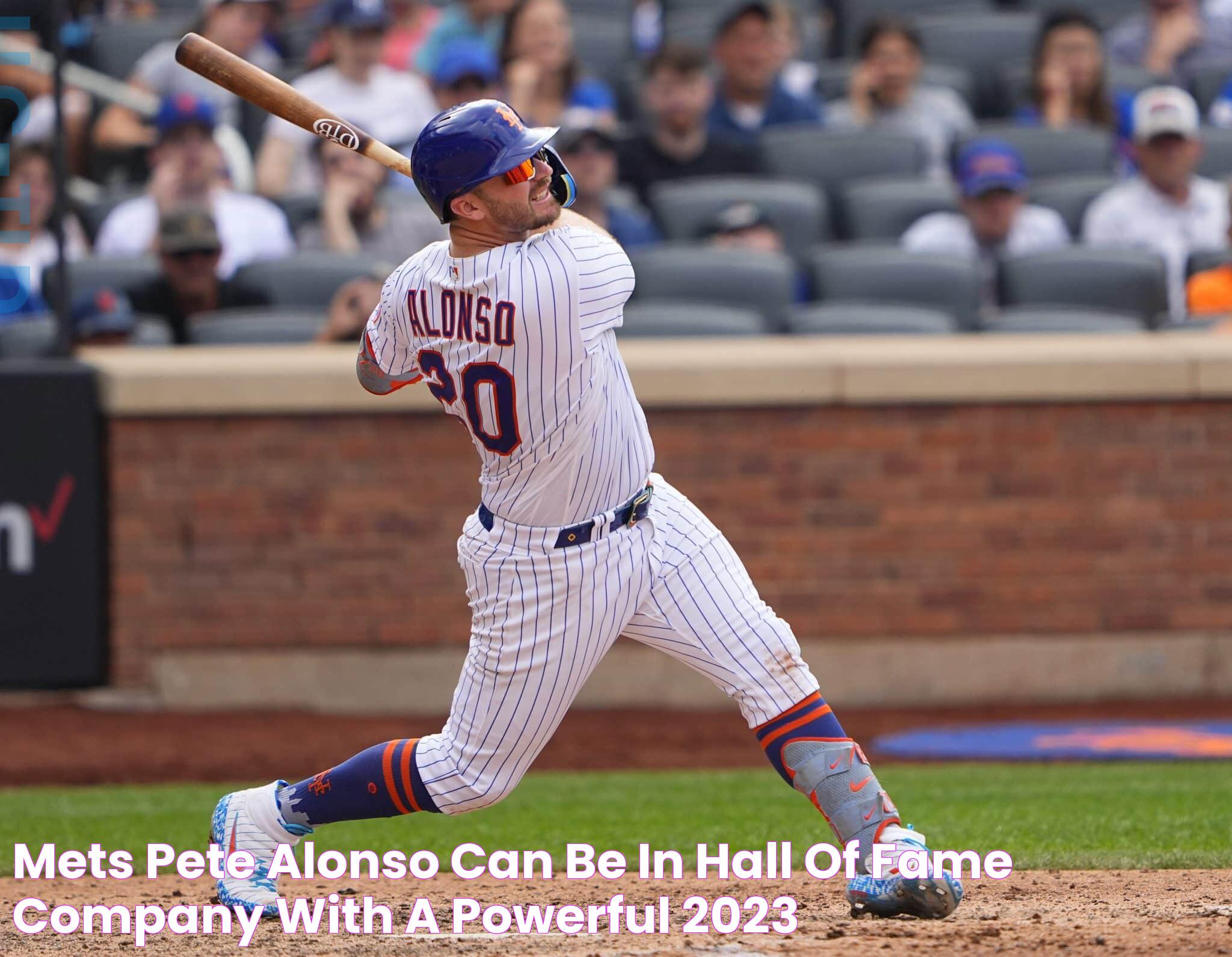 Mets' Pete Alonso can be in Hall of Fame company with a powerful 2023