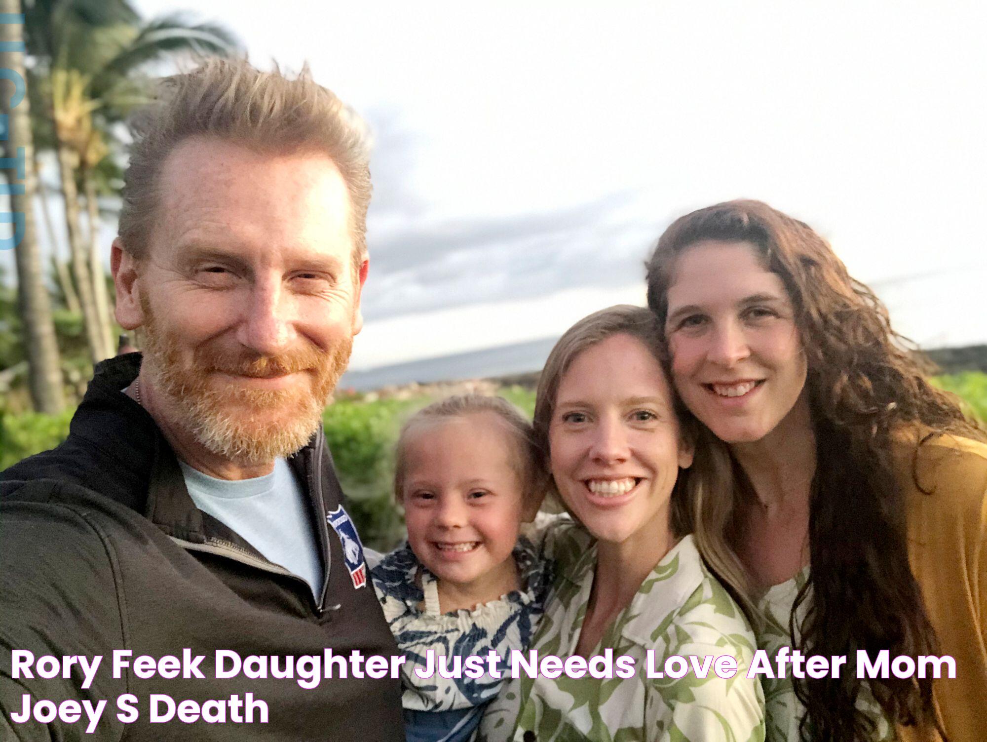 Rory Feek Daughter 'Just Needs Love' After Mom Joey's Death