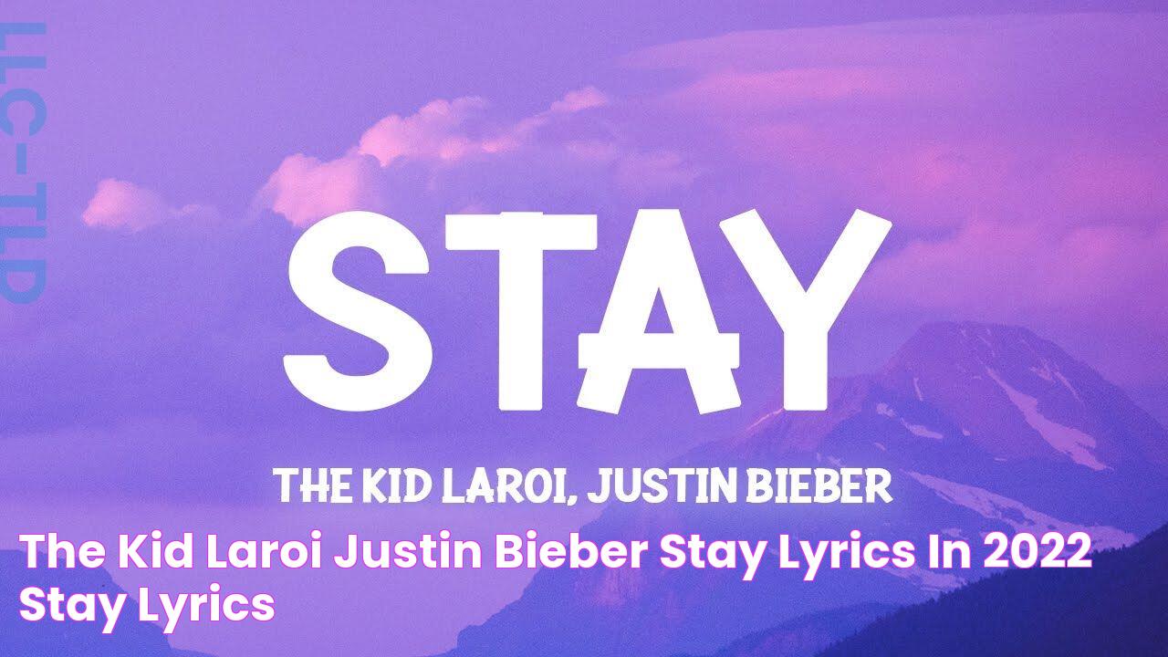 The Kid LAROI, Justin Bieber Stay (Lyrics) in 2022 Stay lyrics