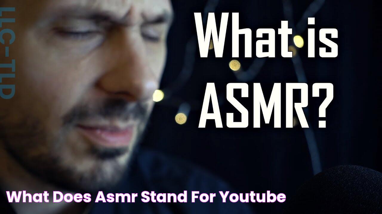 What does ASMR Stand For? YouTube