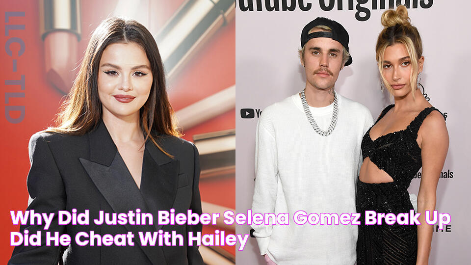 Why Did Justin Bieber, Selena Gomez Break Up? Did He Cheat With Hailey