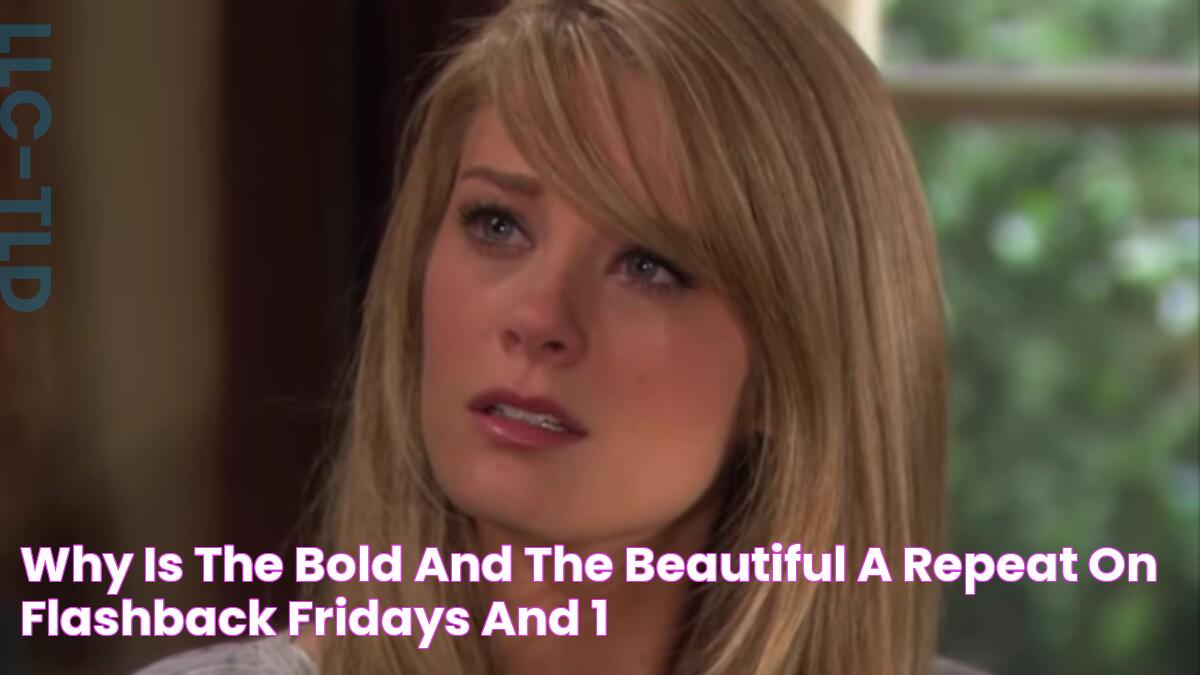 Why is The Bold and the Beautiful a repeat on ‘Flashback Fridays’ and